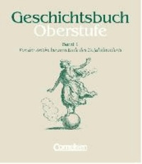 Geschichtsbuch Oberstufe 1. RSR - Von der Antike bis zum Ende des 19. Jahrhunderts. Mit Methodenarbeitsteilen und Anregungen für thematische Längsschnitte.