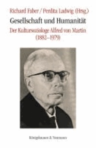 Gesellschaft und Humanität - Der Kultursoziologe Alfred von Martin (1882-1979).