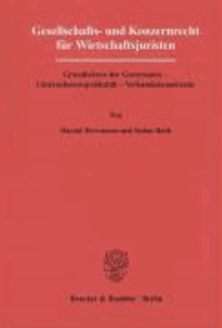 Gesellschafts- und Konzernrecht für Wirtschaftsjuristen - Grundlehren der Governance - Unternehmenspublizität - Verbandsdemokratie.