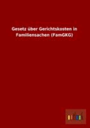 Gesetz über Gerichtskosten in Familiensachen (FamGKG).