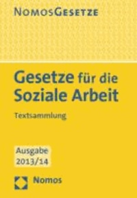 Gesetze für die Soziale Arbeit - Textsammlung. Rechtsstand: 5. Juli 2013.