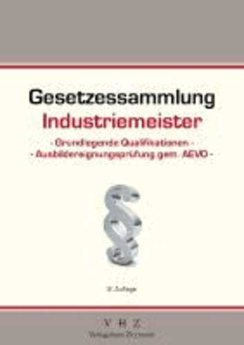 Gesetzessammlung Industriemeister - Grundlegende Qualifikationen.