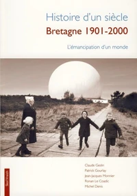 Histoire d'un siècle : Bretagne 1901-2001