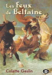 Geslin Colette - Les feux de Beltaine.