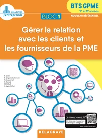 Bloc 1 Gérer la relation avec les clients et les fournisseurs de la PME BTS GPME 1re & 2e années