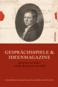 Gesprächsspiele & Ideenmagazin - Heinrich von Kleist und die Briefkultur um 1800.