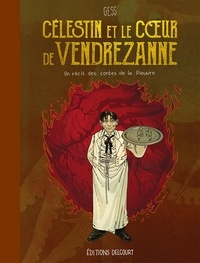  Gess - Célestin et le coeur de Vendrezanne - Un récit tiré des contes de la Pieuvre.