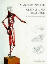 Gestalt und Anatomie - Ein Leitfaden für den bildnerischen Weg.