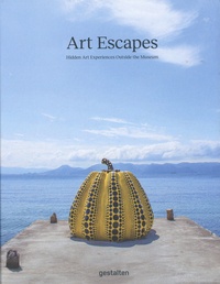 Gestalten - Art Escapes - Hidden Art Experiences Outside the Museum.