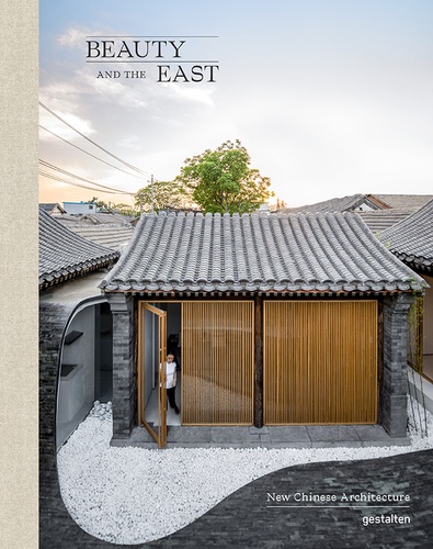  Gestalten - Beauty and the east - New chinese architecture.