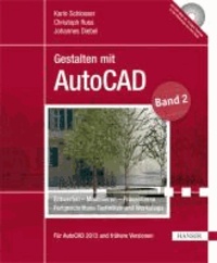 Gestalten mit AutoCAD 02 - Entwerfen - Modellieren - Präsentieren: Fortgeschrittene Techniken und Workshops.