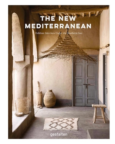  Gestalten - The New Mediterranean - Homes and Interiors Under the Southern Sun.