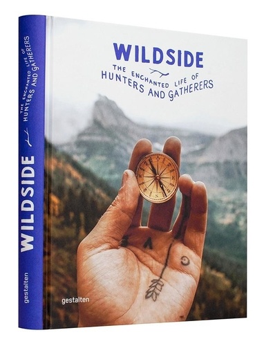  Gestalten - Wildside - The enchanted life of hunters and gathers.