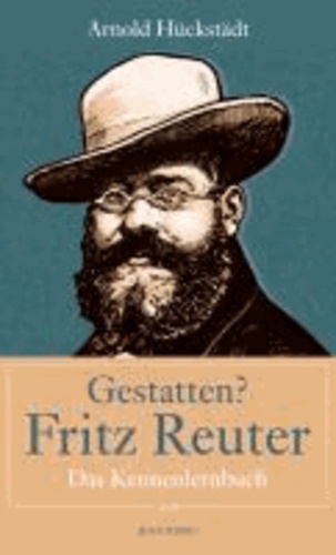 Gestatten? Fritz Reuter - Das Kennenlernbuch.
