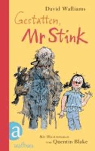 Gestatten, Mr Stink - Ein Roman mit Illustrationen von Quentin Blake.