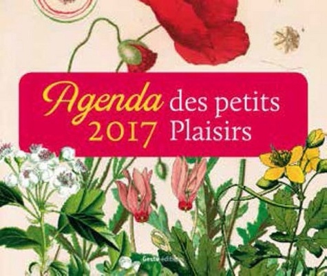  Geste éditions - Agenda 2017 des petits plaisirs.