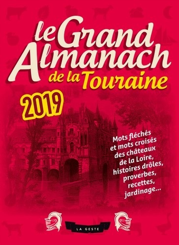 Geste éditions - Le grand almanach de la Touraine.