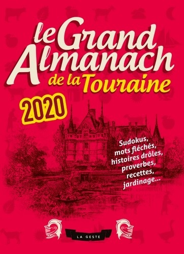  Geste éditions - Le Grand Almanach de la Touraine.
