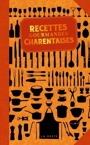  Geste éditions - Recettes gourmandes charentaises.