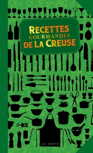  Geste éditions - Recettes gourmandes de la Creuse.