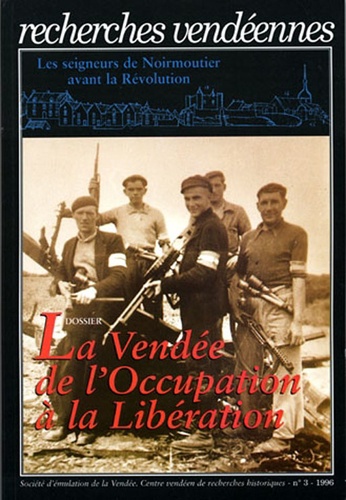  CVRH - Recherches vendéennes N° 3 : La Vendée de l'Occupation à la Libération.