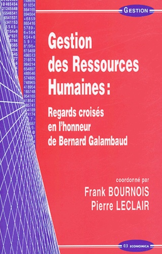 Frank Bournois - Gestion des ressources humaines : regards croisés en l'honneur de Bernard Galambaud.