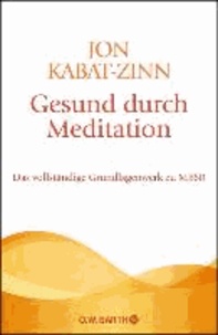 Gesund durch Meditation - Das vollständige Grundlagenwerk zu MBSR.