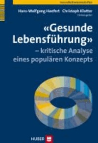 «Gesunde Lebensführung» - kritische Analyse eines populären Konzepts.