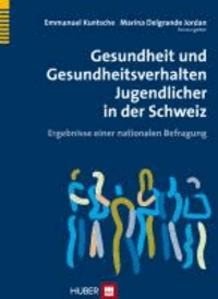 Gesundheit und Gesundheitsverhalten Jugendlicher in der Schweiz - Ergebnisse einer nationalen Befragung.