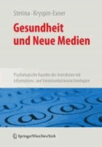Gesundheit und Neue Medien - Psychologische Aspekte der Interaktion mit Informations- und Kommunikationstechnologien.