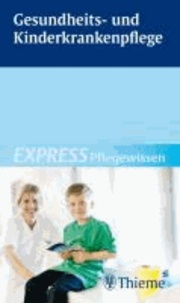 Gesundheits- und Kinderkrankenpflege - EXPRESS Pflegewissen.
