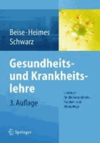 Gesundheits- und Krankheitslehre - Lehrbuch für die Gesundheits- Kranken- und Altenpflege.