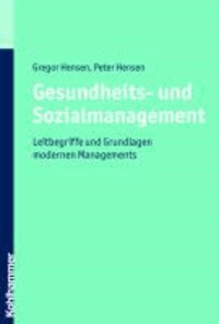 Gesundheits- und Sozialmanagement - Leitbegriffe und Grundlagen modernen Managements.