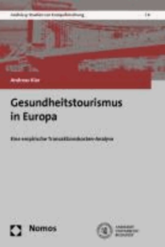 Gesundheitstourismus in Europa - Eine empirische Transaktionskosten-Analyse.
