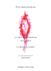 La vulve & les menstrues de la déesse. La liberté du modèle