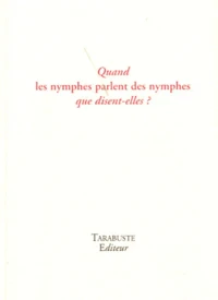 Quand les nymphes parlent des nymphes que disent-elles ?