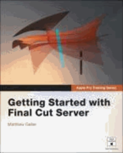 Getting Started with Final Cut Server.