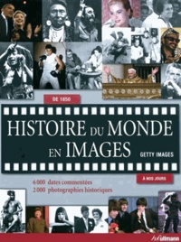  Getty images - Histoire du monde en images - De 1850 à nos jours.