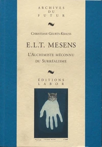 ELT Mesens L'alchimiste méconnu du surréalisme