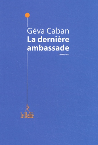 Géva Caban - La dernière Ambassade.