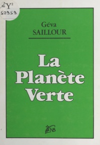 Géva Saillour - La planète verte.