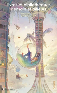 Livres et bibliothèques demain et ailleurs