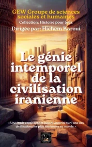 Le génie intemporel de la civilisation iranienne