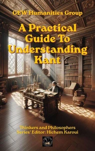 A Practical Guide To Understanding Kant