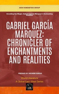 Gabriel García Márquez: Chronicler Of Enchantments And Realities