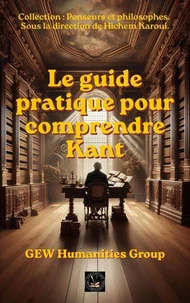 Le guide pratique pour comprendre Kant