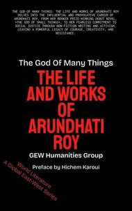 The God Of Many Things: The Life And Works Of Arundhati Roy