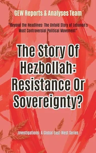 The Story Of Hezbollah: Resistance Or Sovereignty?
