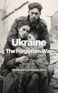  GEW Reports & Analyses Team. et  Hichem Karoui - Ukraine: The Forgotten War.