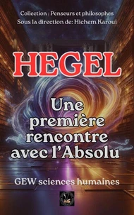 Hegel: Une première rencontre avec l’Absolu